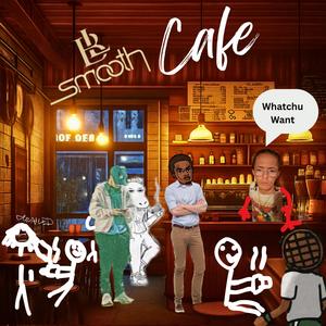 BL SMOOTH Cafe Three