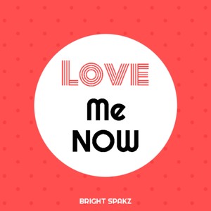 Love Me Now