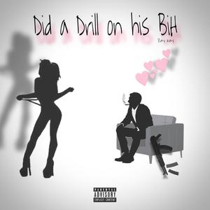 Did A Drill On His Bih (Explicit)