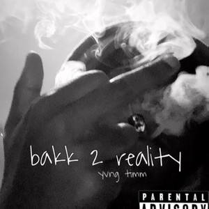 bakk 2 reality (Explicit)