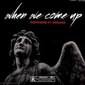 When we come up (feat. Dosama) [Explicit]