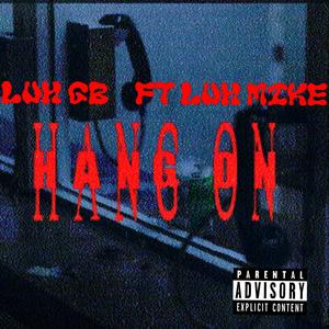 HANG ON (feat. Luh mike) [Explicit]