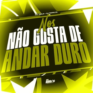 Nos Não Gosta de Andar Duro (Explicit)