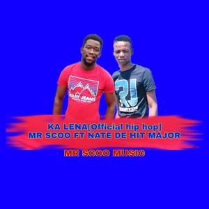 Ka Lena official hip hop(feat. Nate De Hit Major) (Explicit)