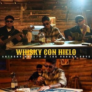 Whisky Con Hielo (feat. Los Broken Boys) [Explicit]