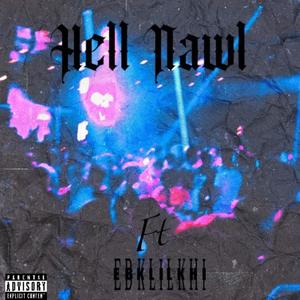 Hell Nawl (feat. EBKLilKhi) (Explicit)