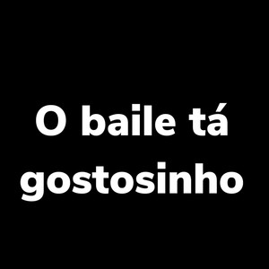 O Baile Tá Gostosinho (Explicit)