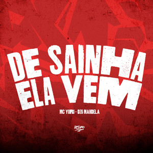 De Sainha Ela Vem (Explicit)