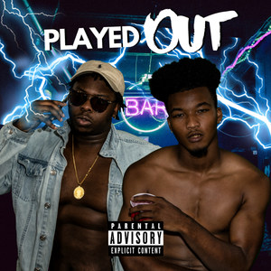 Played Out (Explicit)