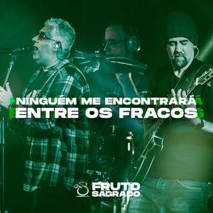 Ninguém Me Encontrará Entre Os Fracos