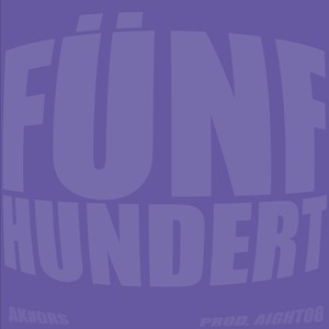 FÜNFHUNDERT (Explicit)