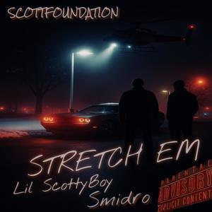 STRETCH EM (feat. Lil ScottyBoy) (Explicit)