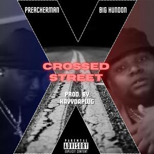 Crossed Street (feat. Big Hundon) [Explicit]