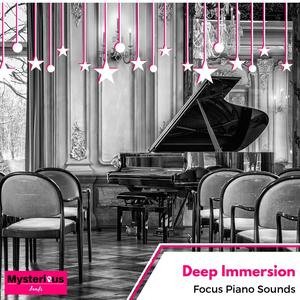 Deep Immersion - Focus Piano Sounds