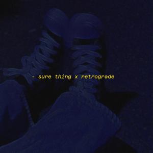 sure thing x retrograde (sped up + reverb)