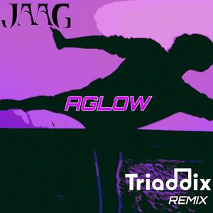 Aglow (Triaddix Remix)