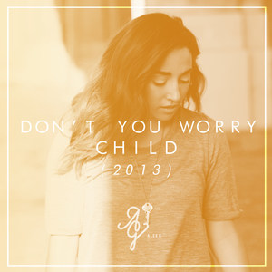 Don't You Worry Child (Acoustic Version)