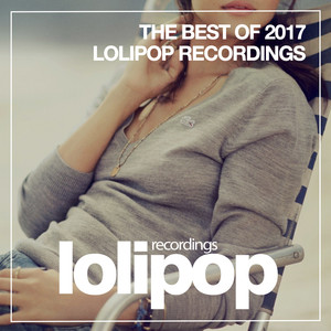 The Best Of Lolipop Recordings 2017