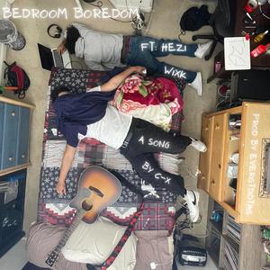 BEDROOM BOREDOM (feat. Everest & Hezi Wixk) (Explicit)