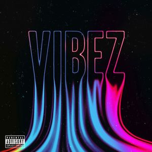 VIBEZ (Explicit)