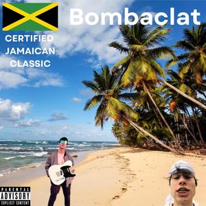 Bombaclat (feat. DJ CJ) [Explicit]