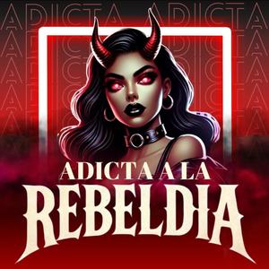 ADICTA A LA REBELDIA (feat. Salty & Giyo)