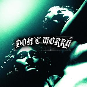 DON'T WORRY (feat. ADAM THE SHINOBI)