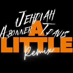 A Little(feat. A.Bonner & T.Davis) (Remix)