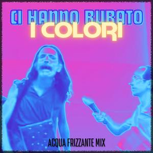 Ci hanno rubato i colori (Explicit)