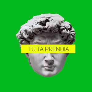 Tu Ta Prendia (Explicit)