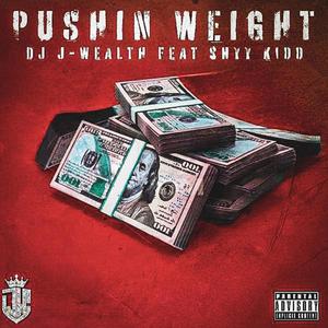 Pushin Weight (feat. Shyy Kidd) [Explicit]