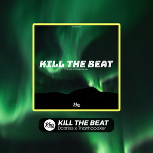 Kill the Beat (Explicit)