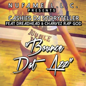 Bounce Dat Azz (feat. DreadHead & Charvez Rap God)