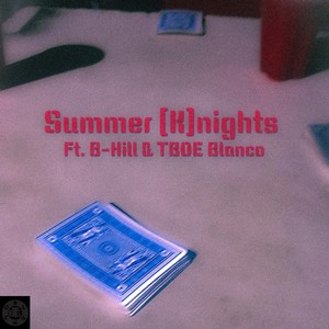 Summer (K) nights (feat. B-Hill & TBOE Blanco) (Explicit)