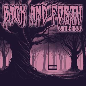 Back N Forth (feat. AKXL) (Explicit)