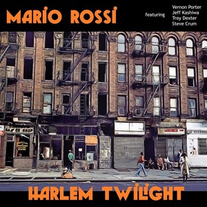 Harlem Twilight(feat. Vernon Porter, Jeff Kashiwa, Troy Dexter & Steve Crum)