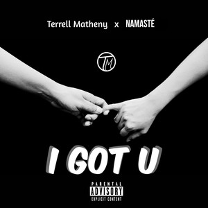 I Got You (feat. Namasté) [Explicit]