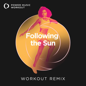 Following the Sun (Extended Workout Remix 128 BPM)
