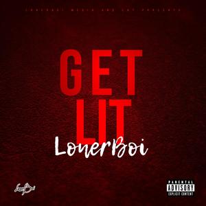 GET LIT (Explicit)