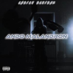 ANDO MALANDRON (Explicit)