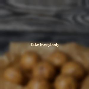 Take Everybody