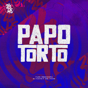 Papo Torto (Explicit)