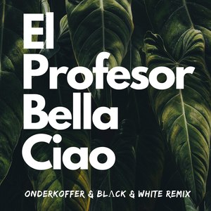 Bella Ciao (Onderkoffer and Black and White Remix)