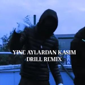 Yine Aylardan Kasım (Drill Remix)