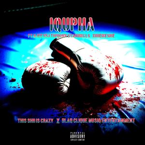 Iqupha (feat. XuReiNeSiRe, Topdown Starring Ls & Mjee Rsa) (Explicit)