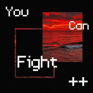 You Can Fight ++ (feat. Phantom Roses)