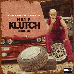 Half Klutch (Side B) [Explicit]