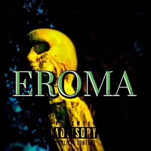 Eroma (Explicit)