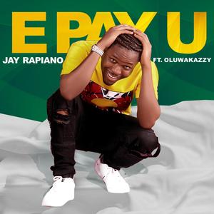 E Pay U (feat. Oluwakazzy)