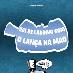 Vai De Ladinho Com o Lança Na Mao (Explicit)
